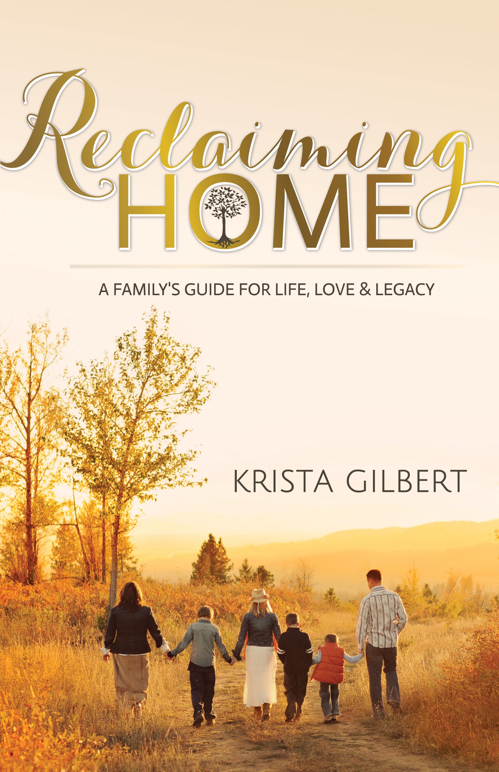Book Cover Reclaiming Home: The Family’s Guide for Life, Love and Legacy