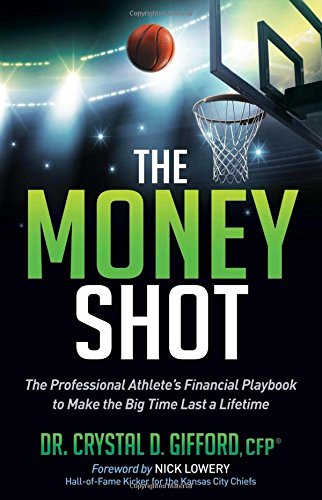 Book Cover The Money Shot: The Professional Athlete's Financial Playbook to Make the Big Time Last a Lifetime