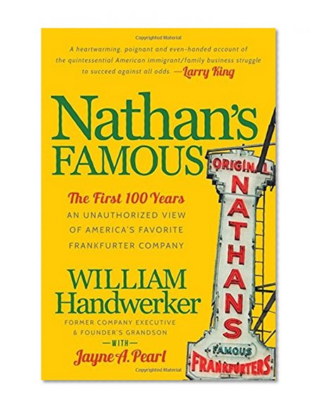 Book Cover Nathan's Famous: The First 100 Years of America's Favorite Frankfurter Company