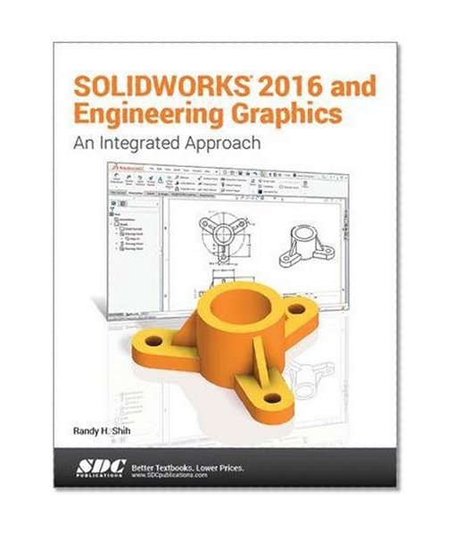 Book Cover SOLIDWORKS 2016 and Engineering Graphics: An Integrated Approach