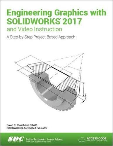 Book Cover Engineering Graphics with SOLIDWORKS 2017 and Video Instruction