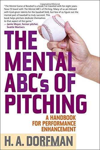 Book Cover The Mental ABCs of Pitching: A Handbook for Performance Enhancement