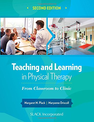Book Cover Teaching and Learning in Physical Therapy: From Classroom to Clinic
