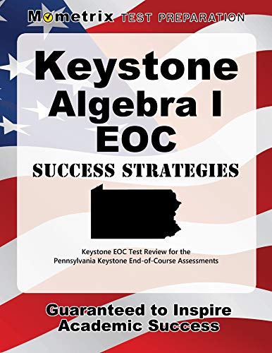 Book Cover Keystone Algebra I EOC Success Strategies Study Guide: Keystone EOC Test Review for the Pennsylvania Keystone End-of-Course Assessments