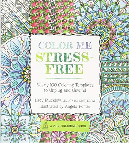 Book Cover Color Me Stress-Free: Nearly 100 Coloring Templates to Unplug and Unwind (A Zen Coloring Book)