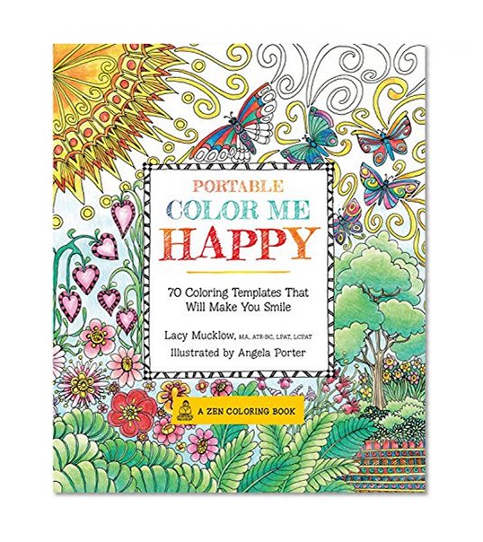 Book Cover Portable Color Me Happy: 70 Coloring Templates That Will Make You Smile (A Zen Coloring Book)