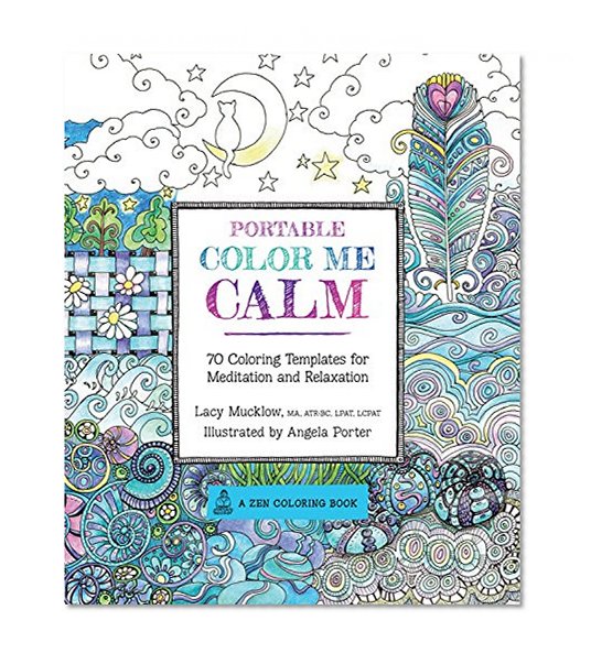 Book Cover Portable Color Me Calm: 70 Coloring Templates for Meditation and Relaxation (A Zen Coloring Book)