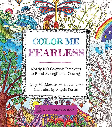 Book Cover Color Me Fearless: Nearly 100 Coloring Templates to Boost Strength and Courage (A Zen Coloring Book)