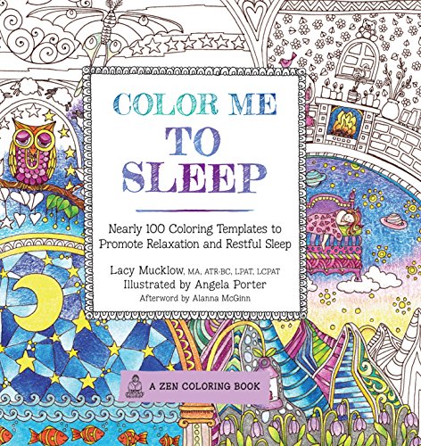 Book Cover Color Me To Sleep: Nearly 100 Coloring Templates to Promote Relaxation and Restful Sleep (A Zen Coloring Book, 9)