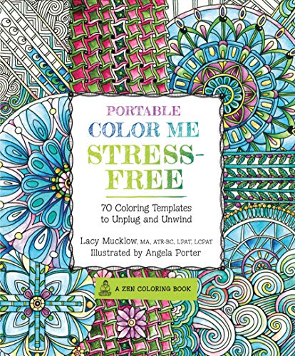 Book Cover Portable Color Me Stress-Free: 70 Coloring Templates to Unplug and Unwind (A Zen Coloring Book)