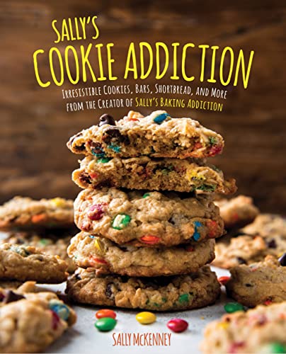Book Cover Sally's Cookie Addiction: Irresistible Cookies, Cookie Bars, Shortbread, and More from the Creator of Sally's Baking Addiction (Volume 3)