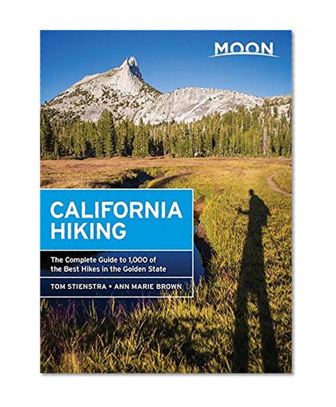 Book Cover Moon California Hiking: The Complete Guide to 1,000 of the Best Hikes in the Golden State (Moon Outdoors)