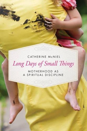 Book Cover Long Days of Small Things: Motherhood as a Spiritual Discipline