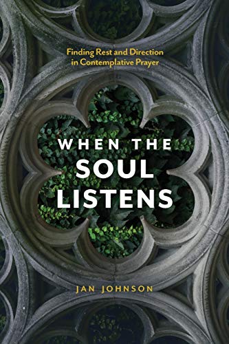 Book Cover When the Soul Listens: Finding Rest and Direction in Contemplative Prayer