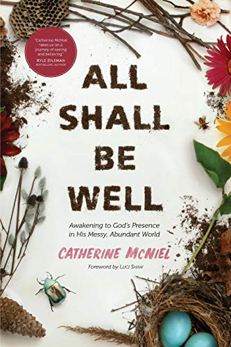 Book Cover All Shall Be Well: Awakening to Godâ€™s Presence in His Messy, Abundant World