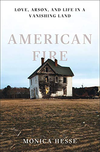 Book Cover American Fire: Love, Arson, and Life in a Vanishing Land