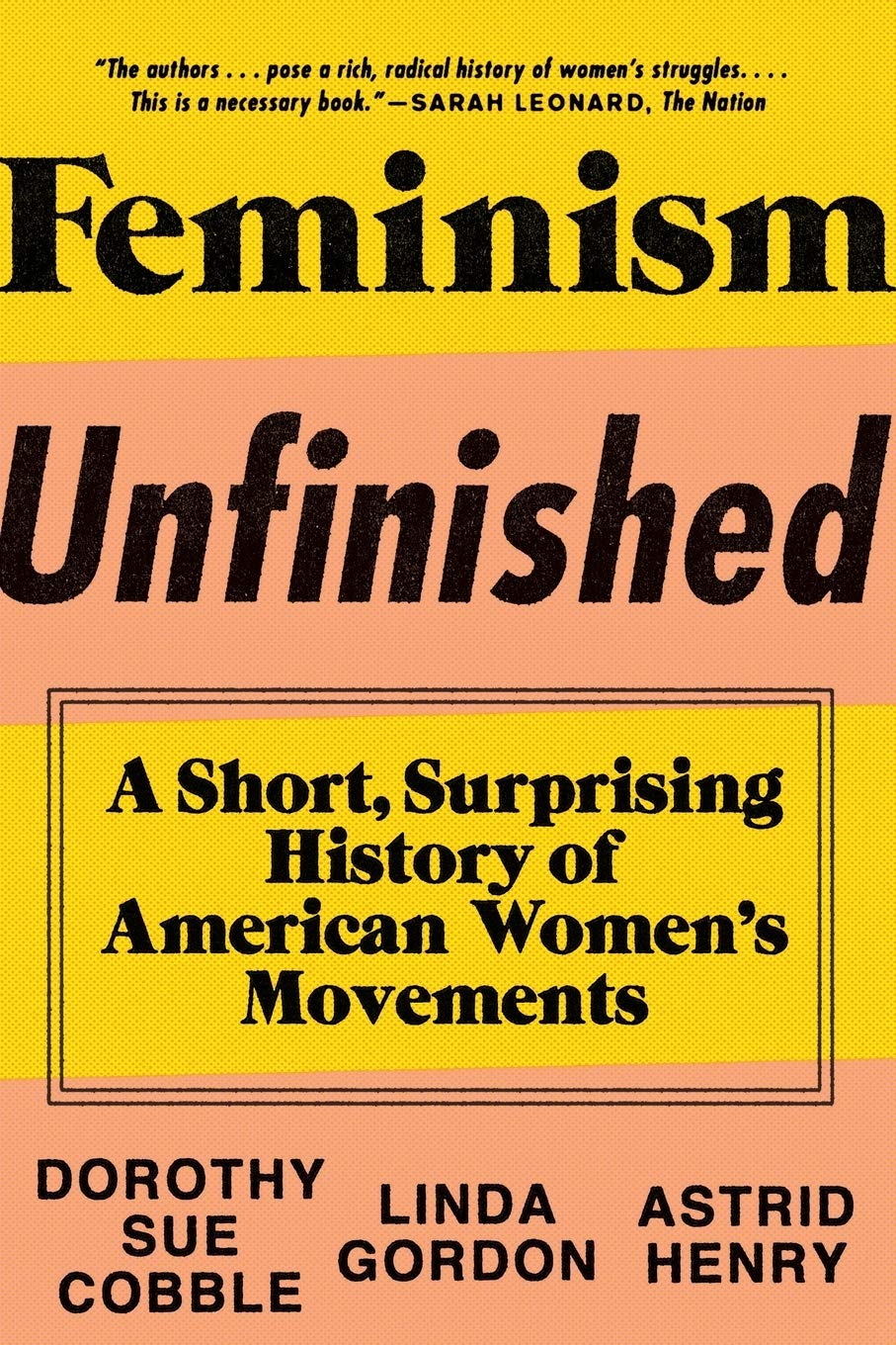 Book Cover Feminism Unfinished: A Short, Surprising History of American Women's Movements
