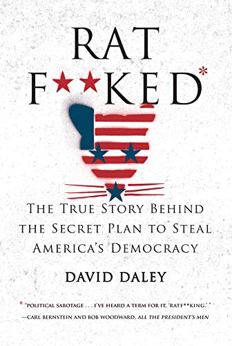 Book Cover Ratf**ked: The True Story Behind the Secret Plan to Steal America's Democracy
