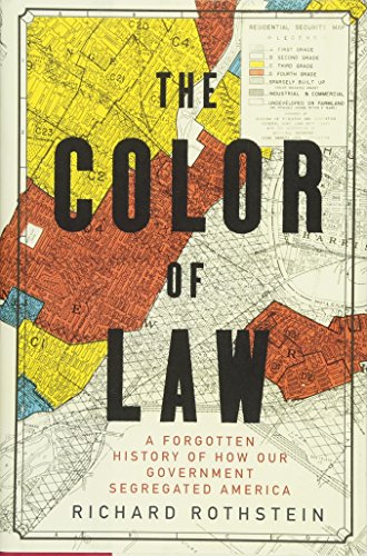 Book Cover The Color of Law: A Forgotten History of How Our Government Segregated America
