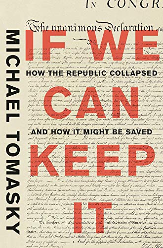 Book Cover If We Can Keep It: How the Republic Collapsed and How it Might Be Saved