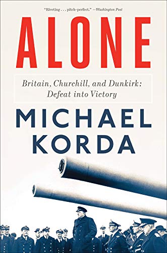 Book Cover Alone: Britain, Churchill, and Dunkirk: Defeat into Victory