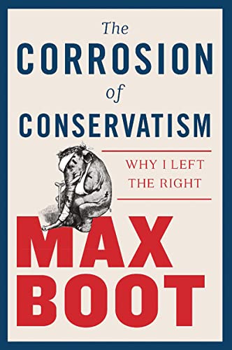 Book Cover The Corrosion of Conservatism: Why I Left the Right