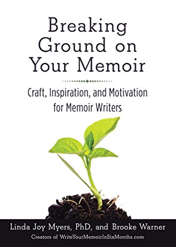 Book Cover Breaking Ground on Your Memoir: Craft, Inspiration, and Motivation for Memoir Writers
