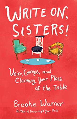 Book Cover Write On, Sisters!: Voice, Courage, and Claiming Your Place at the Table