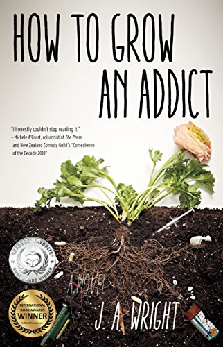 Book Cover How to Grow an Addict: A Novel