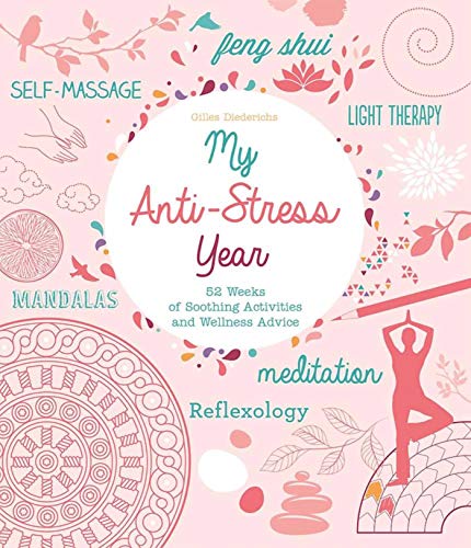 Book Cover My Anti-Stress Year: 52 Weeks of Soothing Activities and Wellness Advice
