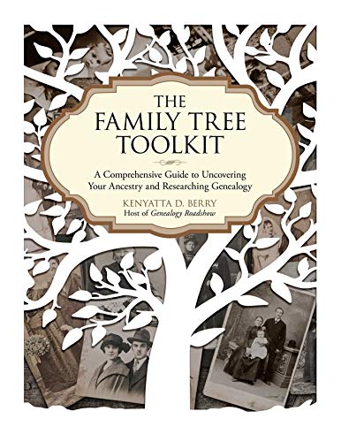 Book Cover The Family Tree Toolkit: A Comprehensive Guide to Uncovering Your Ancestry and Researching Genealogy