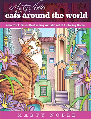 Book Cover Marty Noble's Cats Around the World: New York Times Bestselling Artists' Adult Coloring Books