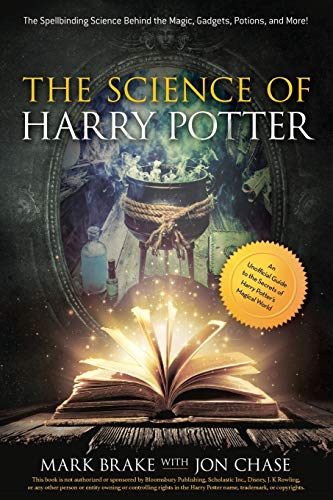 Book Cover The Science of Harry Potter: The Spellbinding Science Behind the Magic, Gadgets, Potions, and More!