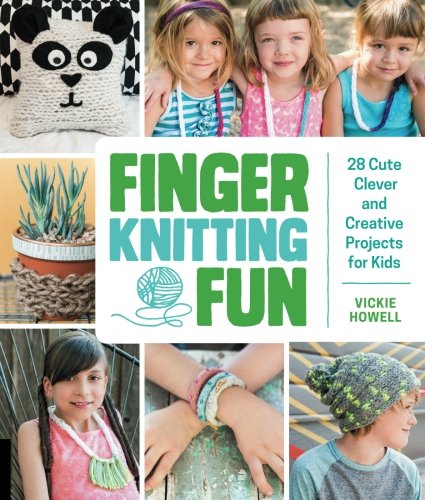 Book Cover Finger Knitting Fun: 28 Cute, Clever, and Creative Projects for Kids
