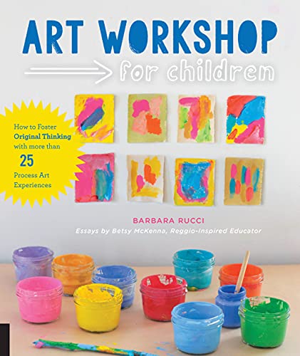 Book Cover Art Workshop for Children: How to Foster Original Thinking with more than 25 Process Art Experiences (Workshop for Kids)