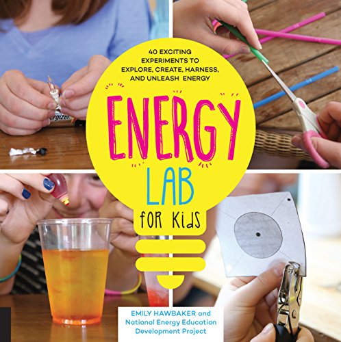 Book Cover Energy Power Lab for Kids: 40 Exciting Experiments to Explore, Create, Harness, and Unleash Energy (Lab for Kids (11))