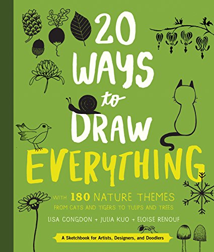 Book Cover 20 Ways to Draw Everything: With 135 Nature Themes from Cats and Tigers to Tulips and Trees