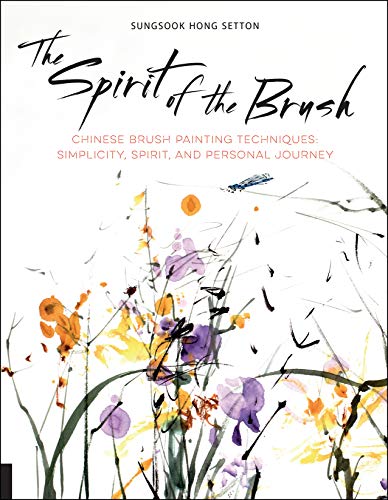 Book Cover The Spirit of the Brush: Chinese Brush Painting Techniques: Simplicity, Spirit, and Personal Journey