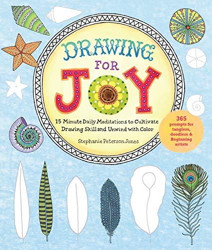 Book Cover Drawing for Joy: 15-Minute Daily Meditations to Cultivate Drawing Skill and Unwind with Color--365 Prompts for Aspiring Artists