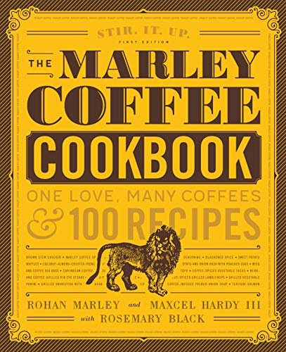 Book Cover The Marley Coffee Cookbook: One Love, Many Coffees, and 100 Recipes