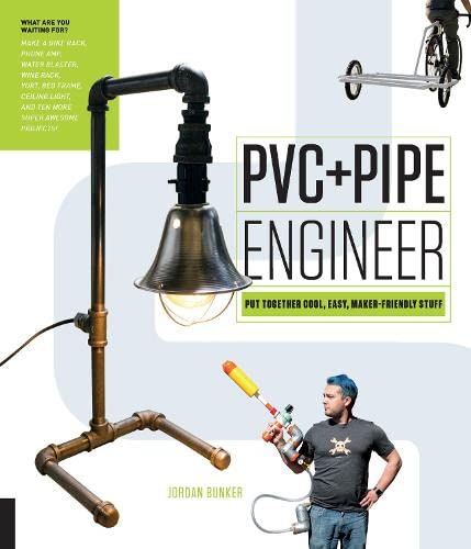 Book Cover PVC and Pipe Engineer: Put Together Cool, Easy, Maker-Friendly Stuff