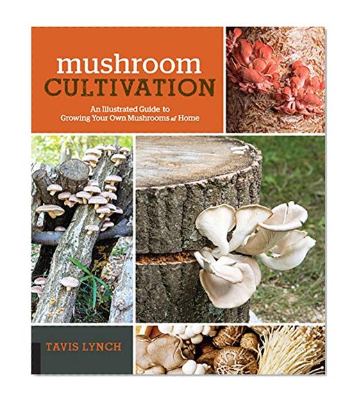 Book Cover Mushroom Cultivation: An Illustrated Guide to Growing Your Own Mushrooms at Home