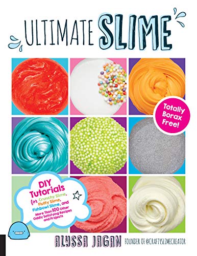 Book Cover Ultimate Slime: DIY Tutorials for Crunchy Slime, Fluffy Slime, Fishbowl Slime, and More Than 100 Other Oddly Satisfying Recipes and Projects--Totally Borax Free!