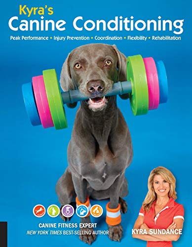 Book Cover Kyra's Canine Conditioning: Peak Performance â€¢ Injury Prevention â€¢ Coordination â€¢ Flexibility â€¢ Rehabilitation (Dog Tricks and Training, 8)