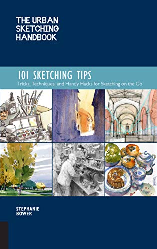 Book Cover The Urban Sketching Handbook: 101 Sketching Tips: Tricks, Techniques, and Handy Hacks for Sketching on the Go (Urban Sketching Handbooks)