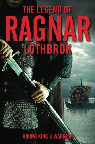 Book Cover The Legend of Ragnar Lothbrok: Viking King and Warrior