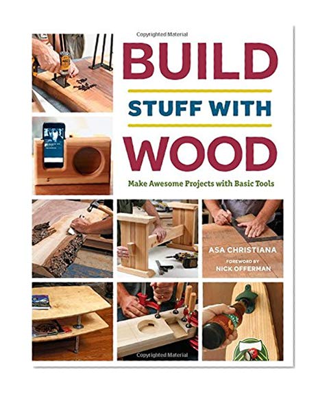 Book Cover Build Stuff with Wood: Make Awesome Projects with Basic Tools