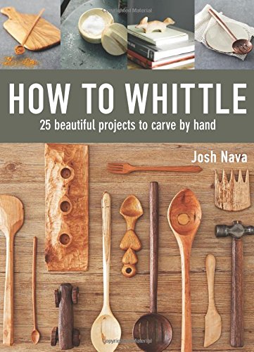 Book Cover How to Whittle: 25 Beautiful Projects to Carve by Hand
