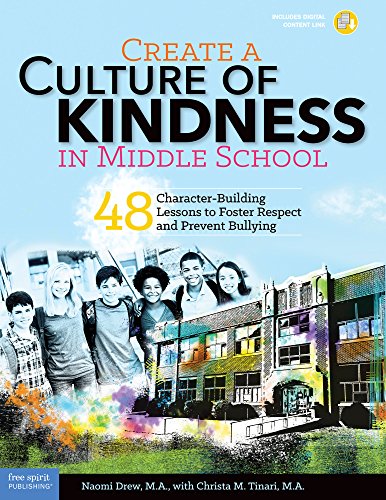 Book Cover Create a Culture of Kindness in Middle School: 48 Character-Building Lessons to Foster Respect and Prevent Bullying (Free Spirit Professionalâ„¢)