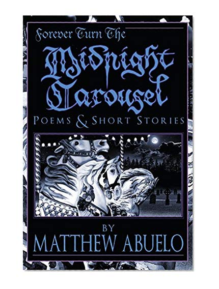 Book Cover Forever Turn the Midnight Carousel: Poems and Short Stories